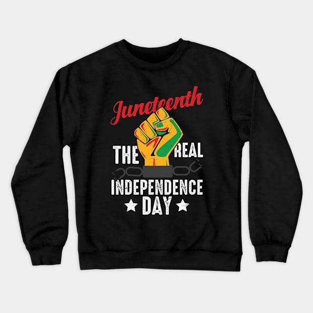 Juneteenth The Real Independence Day Crewneck Sweatshirt by Aprilgirls